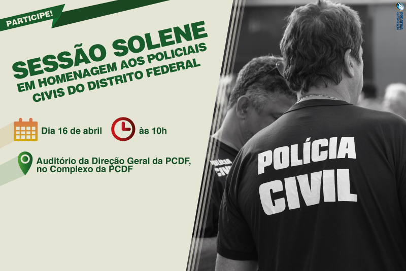 CLDF faz sessão em homenagem aos policiais civis do DF