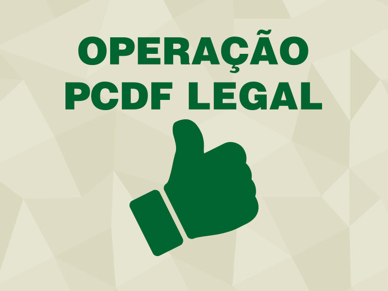 Operação “PCDF Legal” já começou; baixe cópia da cartilha