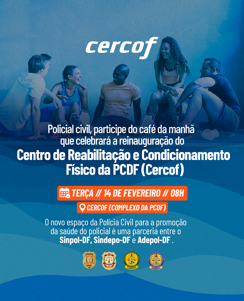 Cercof será reinaugurado com café da manhã para policiais civis. Participe!