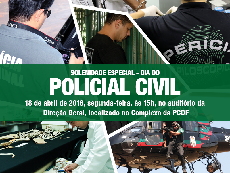 Dia do Policial Civil é comemorado em solenidade hoje, às 15h, no Complexo da PCDF